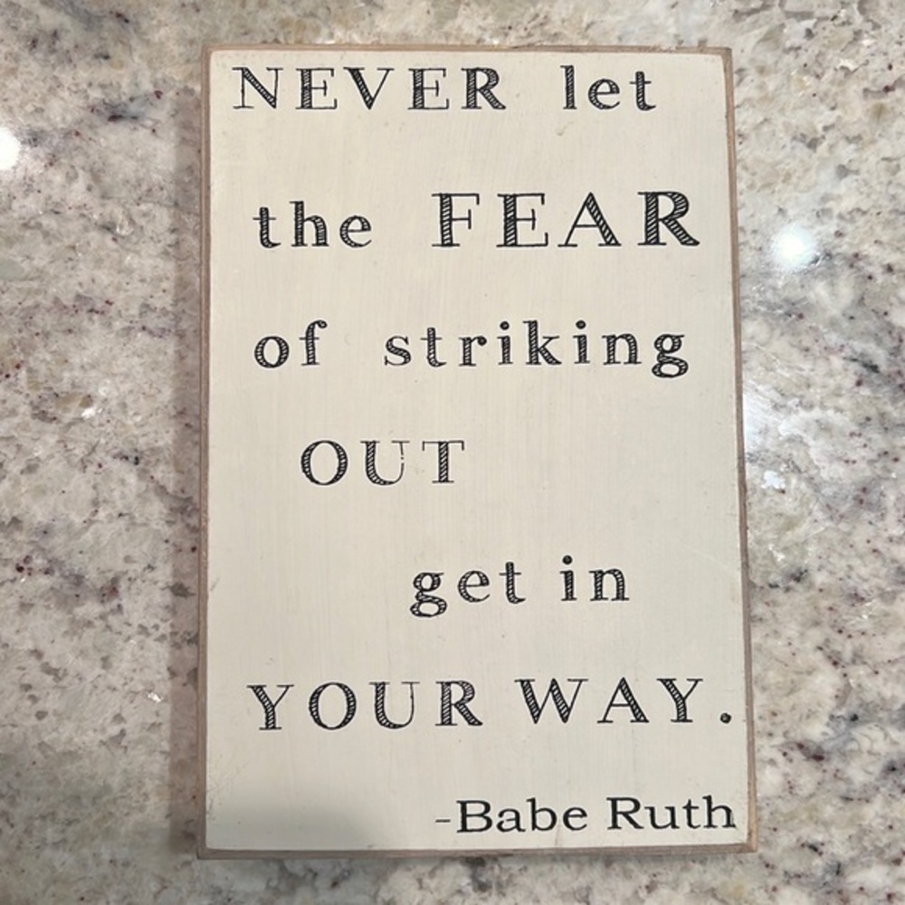 Babe Ruth Quote Motivational sign 9” tall x 6” wide x 1.5” thick